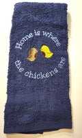 Embroidered Towel "Home is Where the Chickens Are"