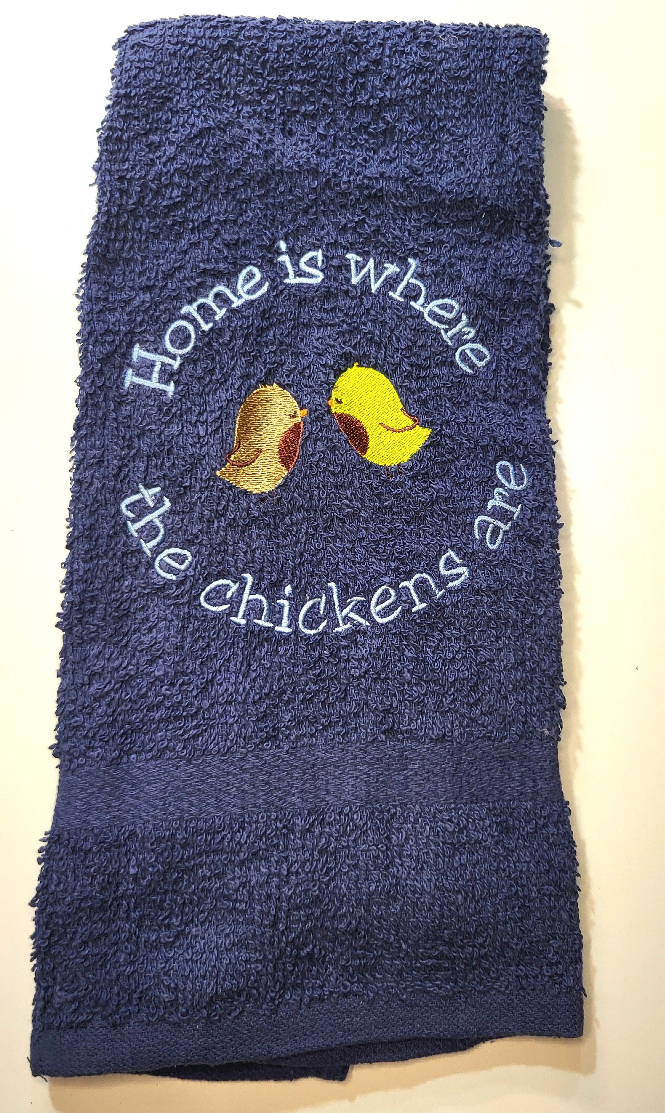 Embroidered Towel "Home is Where the Chickens Are"